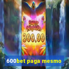 600bet paga mesmo